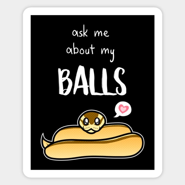 Ask Me About My Balls (Ball Python) Sticker by Catbreon